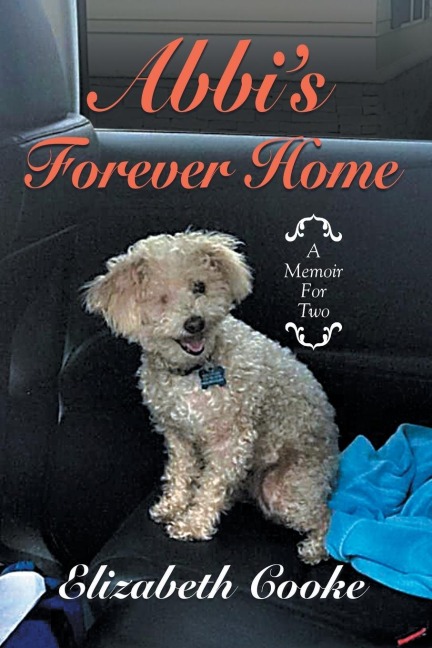 AbbiS Forever Home: A Memoir for Two