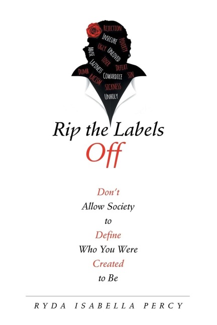 Rip the Labels Off: Don'T Allow Society to Define Who You Were Created to Be