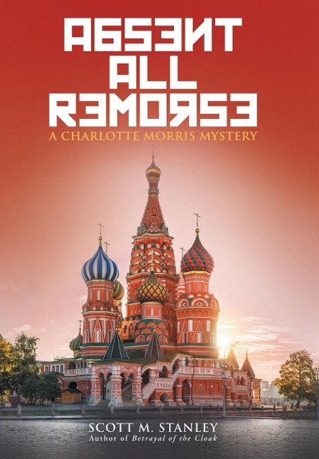 Absent All Remorse: A Charlotte Morris Mystery