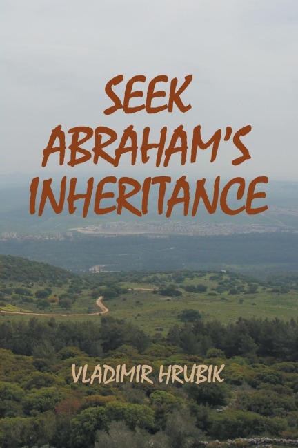 Seek Abrahams Inheritance