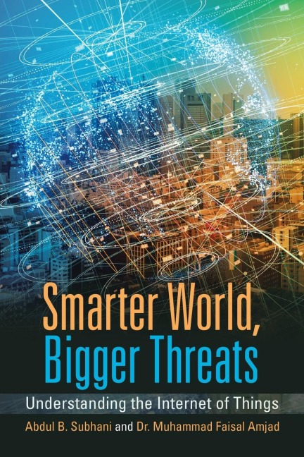 Smarter World, Bigger Threats: Understanding the Internet of Things