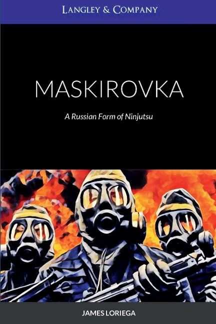 MASKIROVKA: A Russian Form of Ninjutsu