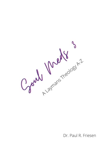 Soul Meds 3: 52 Meditations to Understand God in You: A Layman's theology A-Z