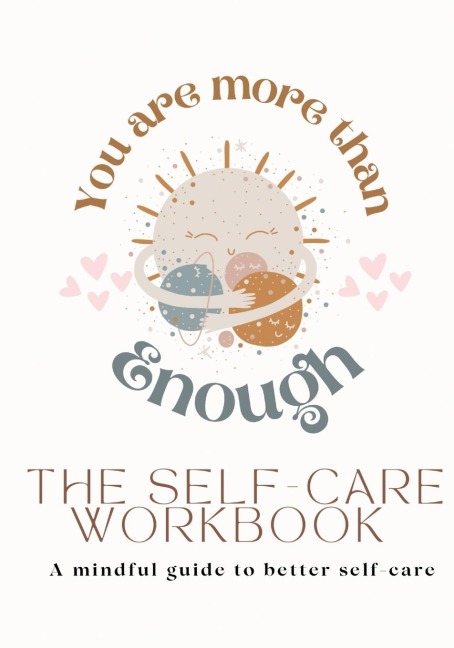 You Are More Than Enough: A Mindful Guide to Better Self-Care