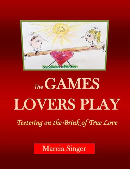 The GAMES LOVERS PLAY: Teetering on the Brink of True Love
