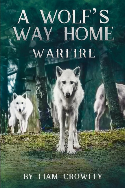 A WOLFS WAY HOME: WARFIRE