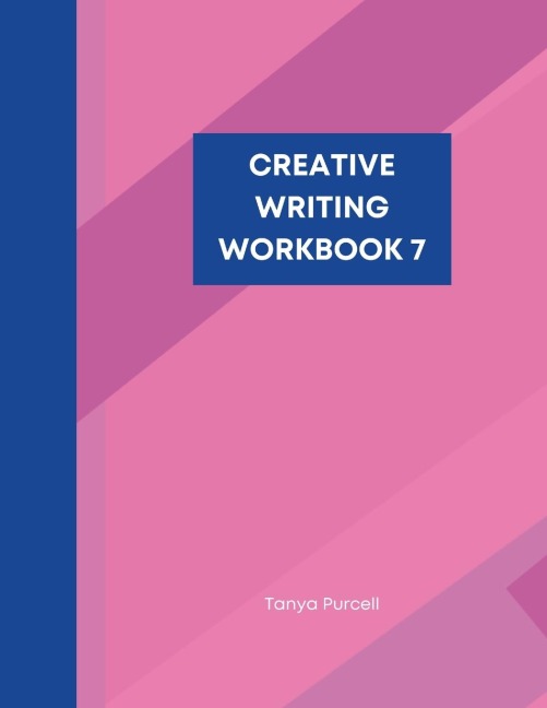 CREATIVE WRITING WORKBOOK 7: Make Your Writing Journey Easier With Word Prompts and Character Traits