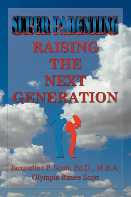 SUPER Parenting: Raising the Next Generation