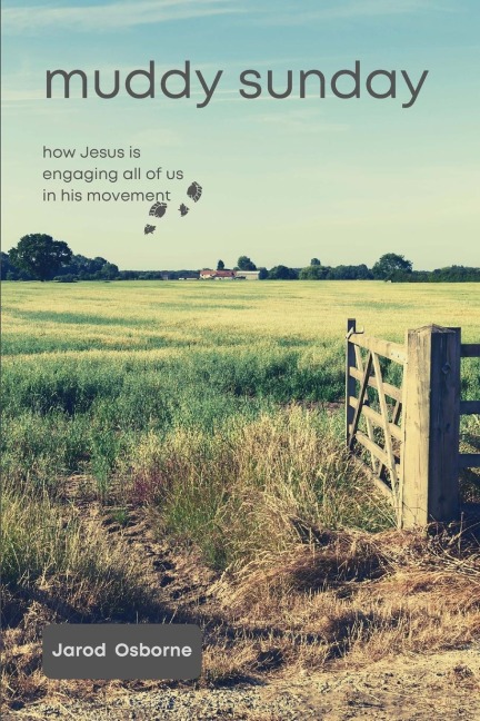 Muddy Sunday: How Jesus is engaging all of us in his movement