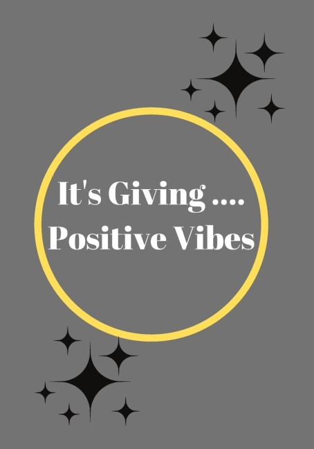 Its Giving Positive Vibes: Notebook/Journal