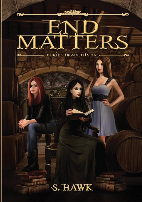 End Matters: Buried Draughts trilogy Book 3