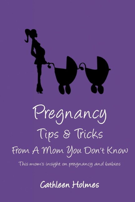 Pregnancy Tips & Tricks From A Mom You Dont Know!