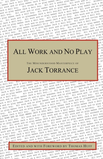 All Work and No Play: The Misunderstood Masterpiece of Jack Torrance
