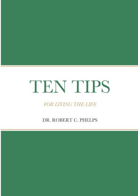 TEN TIPS: FOR LIVING THE LIFE