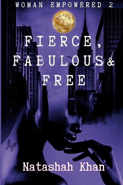 Woman Empowered 2: Fierce, Fabulous & Free  - Natashah Khan