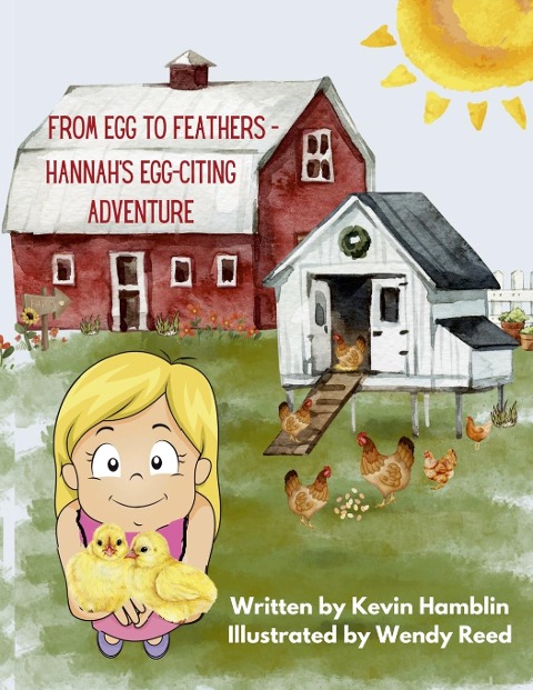 From Egg to Feather - Hannahs Egg-citing Adventure