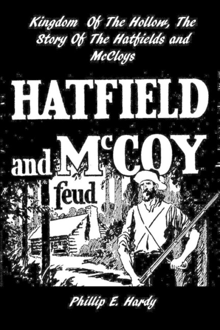 Kingdom Of The Hollow, The Story Of The Hatfields And McCoys