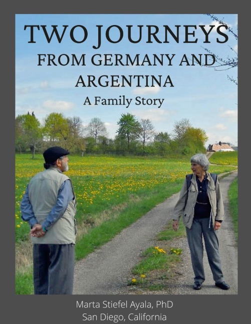 Two Journeys  From Germany and Argentina: A Family Story