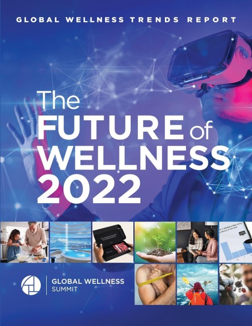 Global Wellness Trends Report: The Future of Wellness 2022