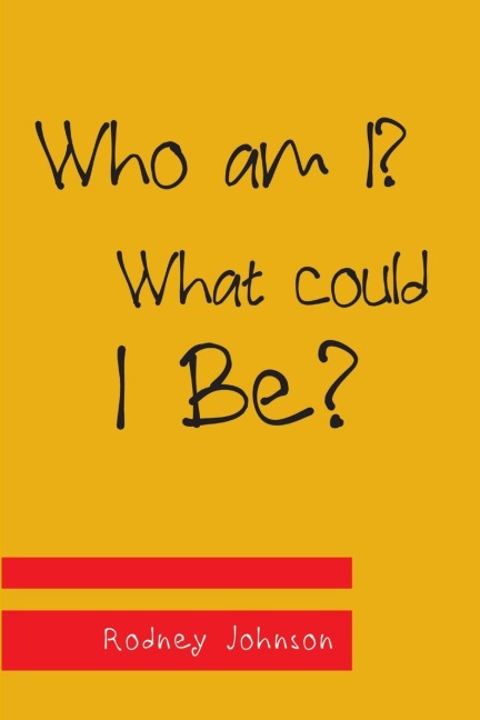 Who am I? What could I Be?
