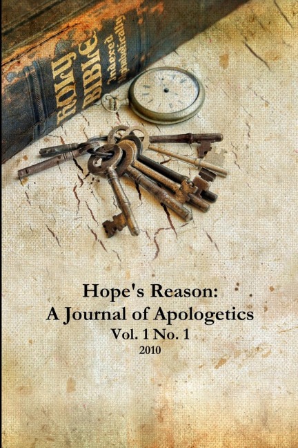 Hopes Reason: A Journal of Apologetics Vol. 1 No. 1