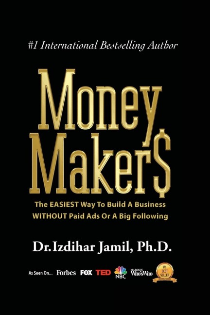Money Makers: The Easiest Way to Build a Business WITHOUT Paid Ads or a Big Following