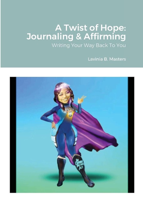 A Twist of Hope: Journaling & Affirming: Writing Your Way Back To You