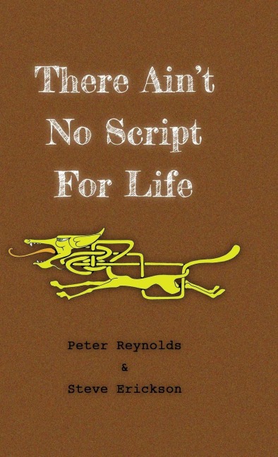 There Aint No Script For Life
