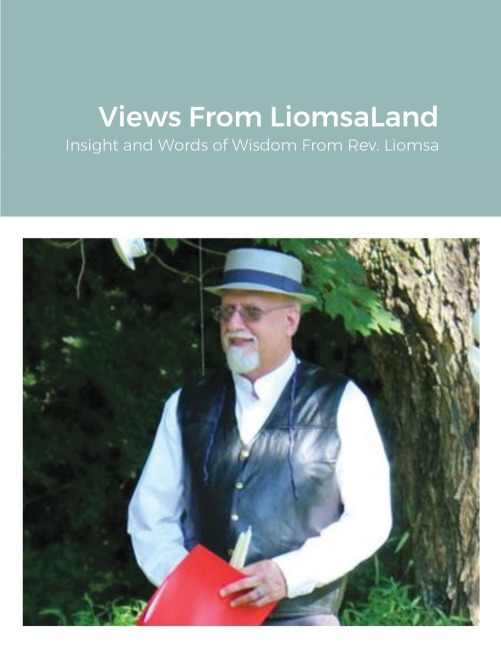 Views From LiomsaLand: Insight and Words of Wisdom From Rev. Liomsa