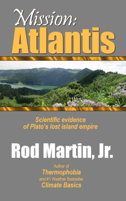 Mission: Atlantis: Scientific evidence of Platos lost island empire