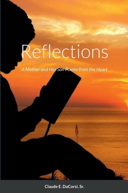 Reflections: A Mother and Her Son Poems from the Heart