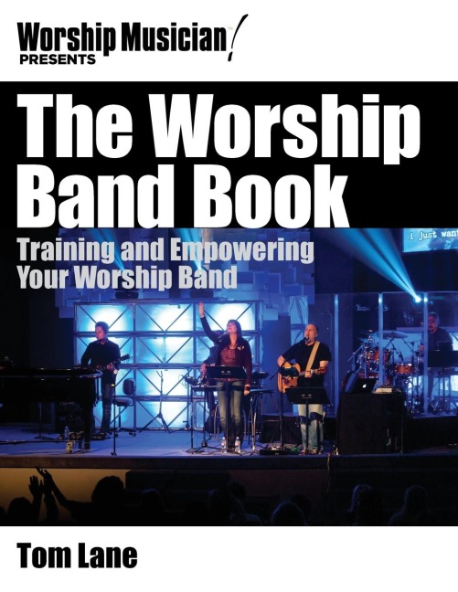 Worship Band Book: Training and Empowering Your Worship Band