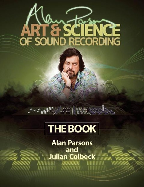 Alan Parsons Art & Science of Sound Recording: The Book