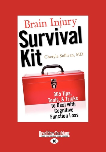 Brain Injury Survival Kit 365 Tips, Tools, and Tricks to Deal with Cognitive Function Loss