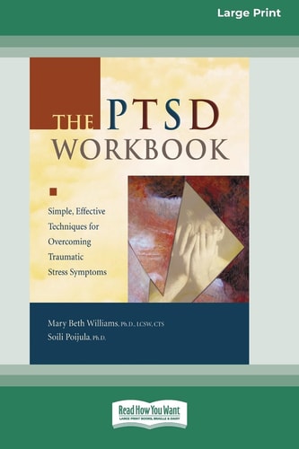 The Ptsd Workbook Simple, Effective Techniques for Overcoming Traumatic Stress Symptoms
