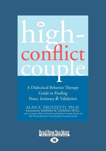 The High-Conflict Couple Dialectical Behavior Therapy Guide to Finding Peace, Intimacy