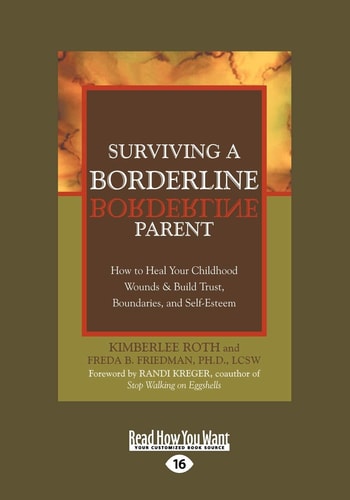 Surviving a Borderline Parent How to Heal Your Childhood Wounds and Build Trust, Boundaries, and Self-Esteem