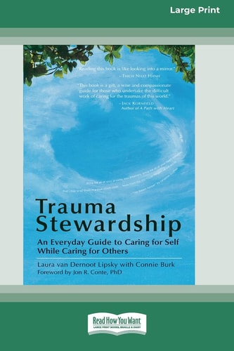 Trauma Stewardship An Everyday Guide to Caring for Self While Caring for Others