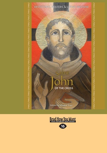 Saint John of the Cross Devotion, Prayers and Living Wisdom
