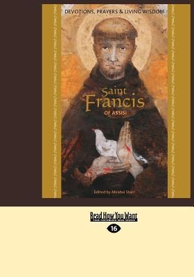 Saint Francis of Assisi: Devotions, Prayers & Living Wisdom (Large Print 16pt)