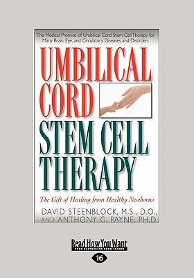 Umbilical Cord Stem Cell Therapy: The Gift of Healing from Healthy Newborns (Large Print 16pt)