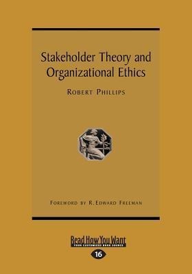 Stakeholder Theory and Organizational Ethics (Large Print 16pt)