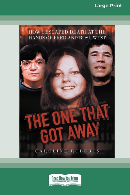 The One That Got Away: How I Escaped Death at the Hands of Fred and Rose West (Large Print 16pt)