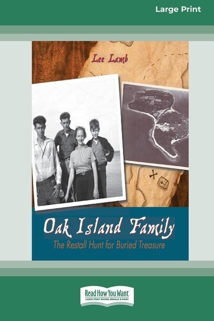 Oak Island Family: The Restall Hunt for Buried Treasure (Large Print 16pt)