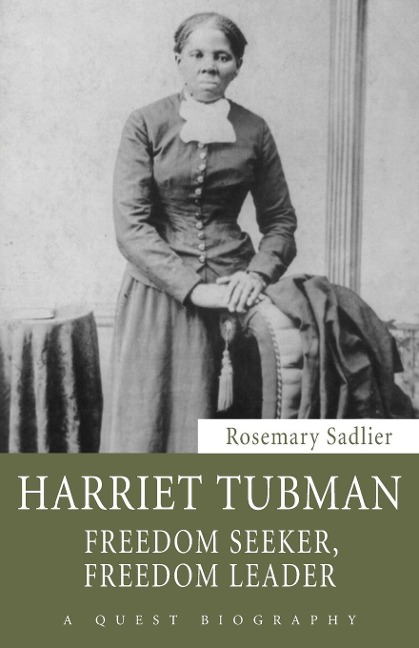 Harriet Tubman: Freedom Seeker, Freedom Leader
