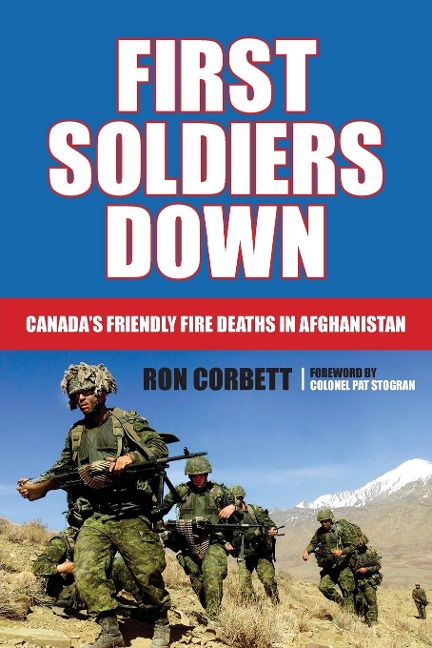 First Soldiers Down: Canadas Friendly Fire Deaths in Afghanistan