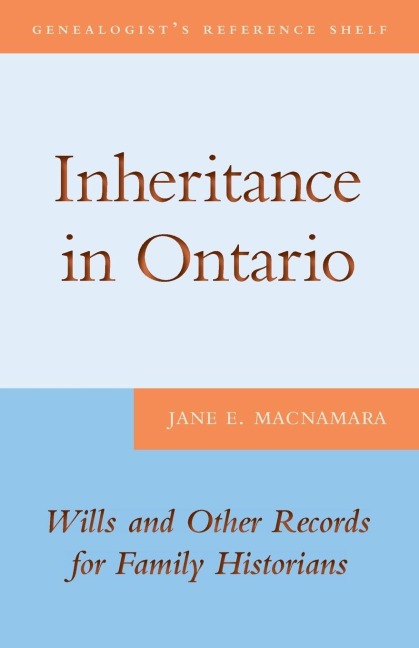 Inheritance in Ontario: Wills and Other Records for Family Historians