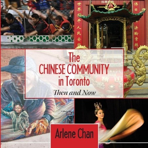 The Chinese Community in Toronto: Then and Now