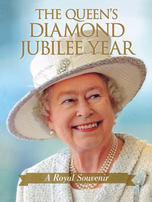 Queens Diamond Jubilee Year: A Royal Souvenir