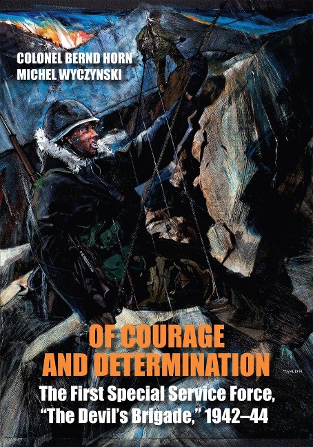 Of Courage and Determination: The First Special Service Force, the Devils Brigade, 1942-44